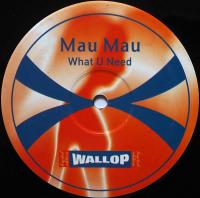 Виниловая пластинка MAU MAU / WHAT U NEED (1LP)